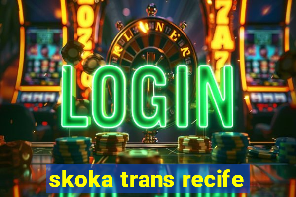 skoka trans recife